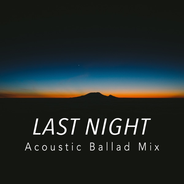 Last Night (Acoustic Ballad Mix) - Single album cover