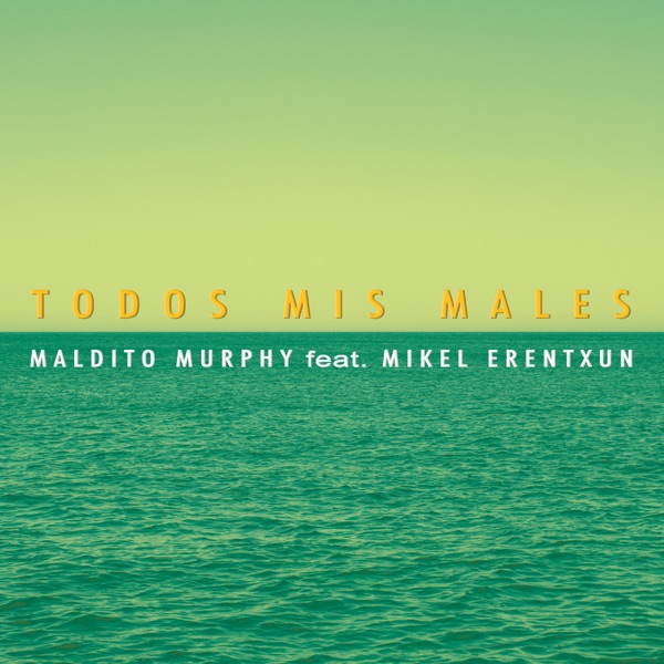 Todos Mis Males (feat. Mikel Erentxun) - Single album cover