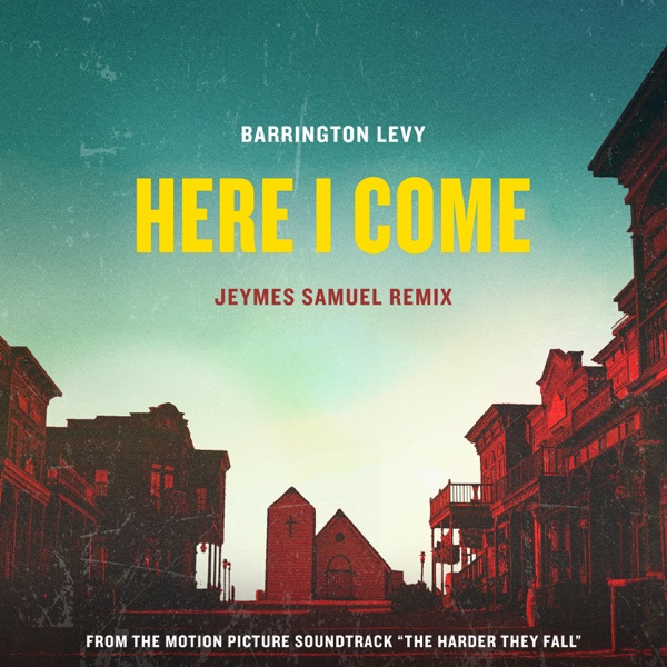 Here I Come (Jeymes Samuel Remix)[From The Motion Picture Soundtrack "The Harder They Fall"] - Singl album cover