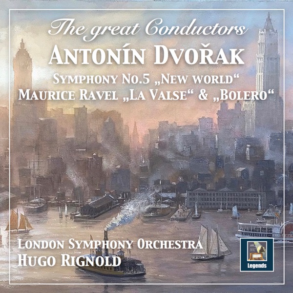 The Great Conductors: Hugo Rignold Conducts Dvořák & Ravel album cover