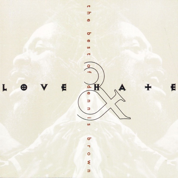 Love & Hate: The Best of Dennis Brown album cover