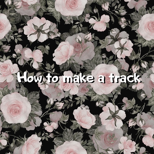 How to Make a Track - Single album cover