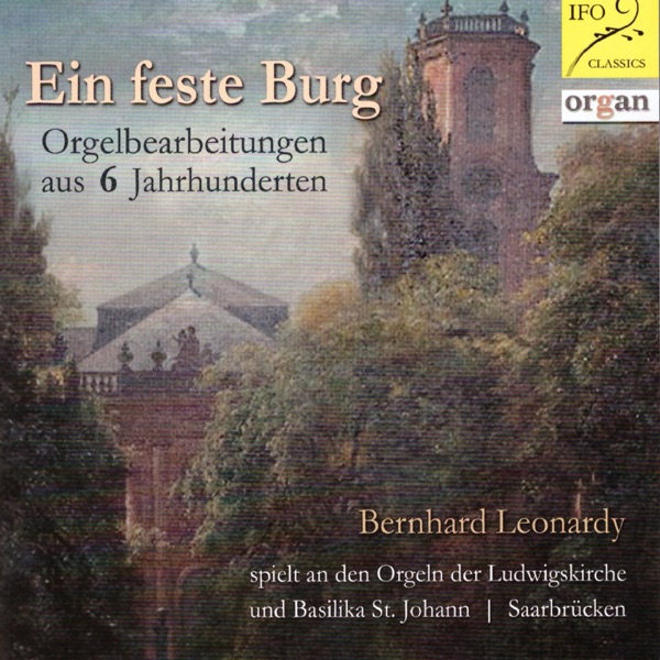 Ein feste Burg: Orgelbearbeitungen aus sechs Jahrhunderten album cover