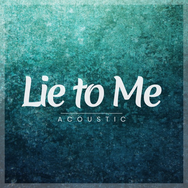 Lie to Me (Acoustic) - Single album cover