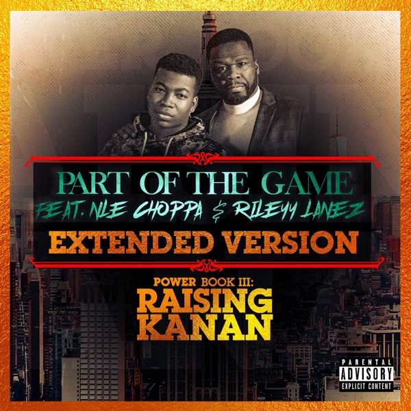 Part of the Game (Extended Version) [feat. NLE Choppa & Rileyy Lanez] - Single album cover