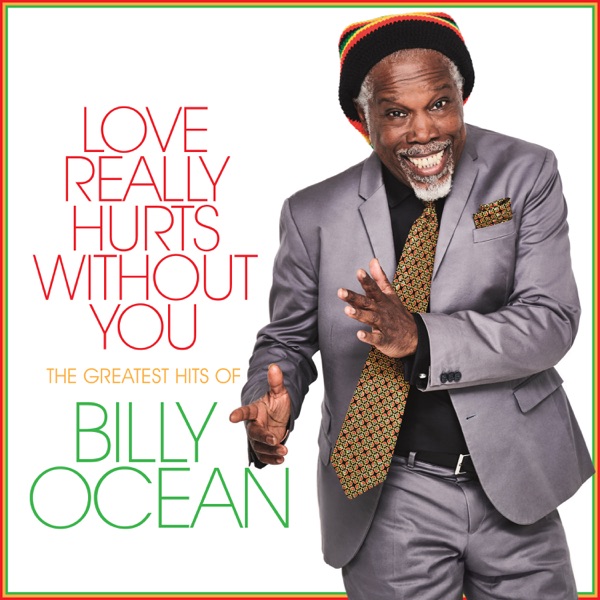 Love Really Hurts Without You (The Greatest Hits of Billy Ocean) album cover