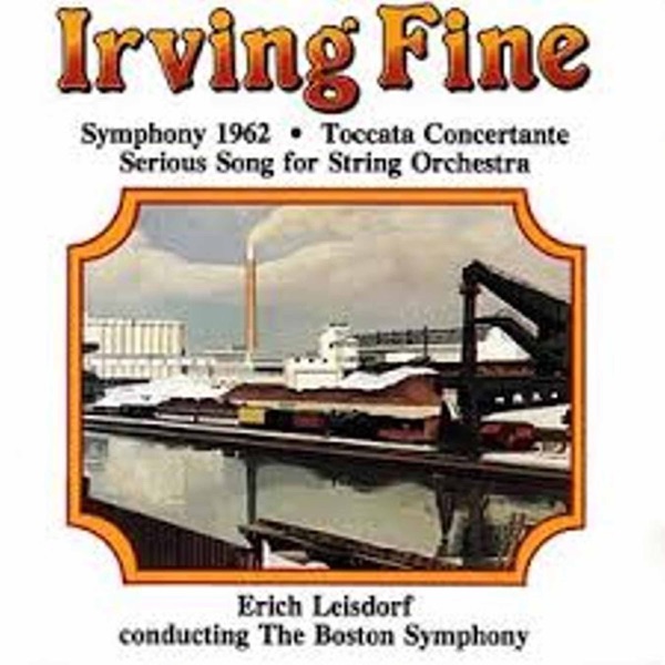 Irving Fine: Symphony 1962, Serious Song & Toccata concertante album cover