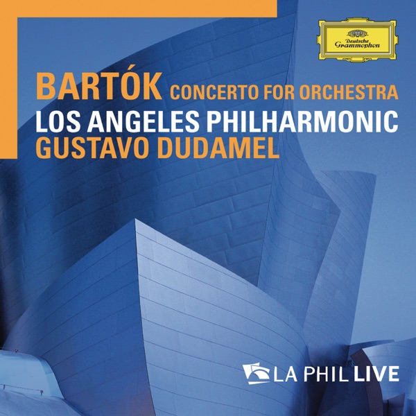 Bartók: Concerto For Orchestra (Live From Walt Disney Concert Hall, Los Angeles / 2007) album cover