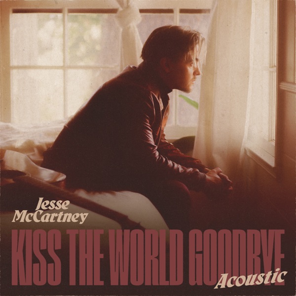 Kiss the World Goodbye (Acoustic) - Single album cover