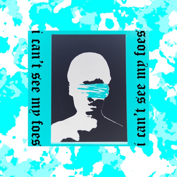 I Can't See My Foes - Single album cover