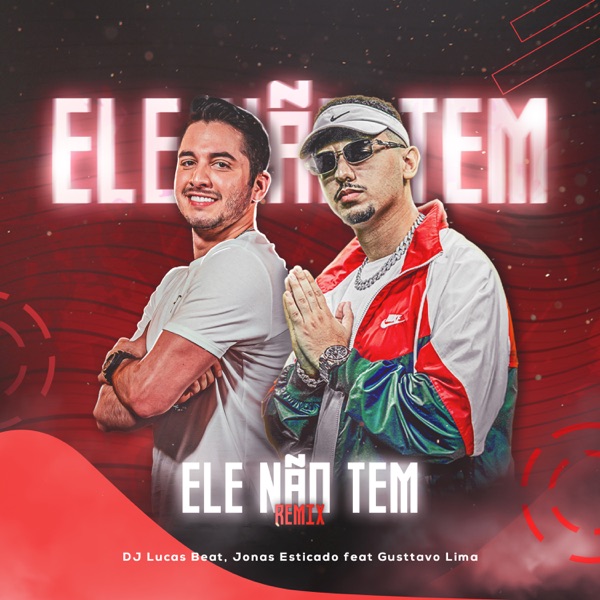 Ele Não Tem (feat. Gusttavo Lima) [Remix] - Single album cover