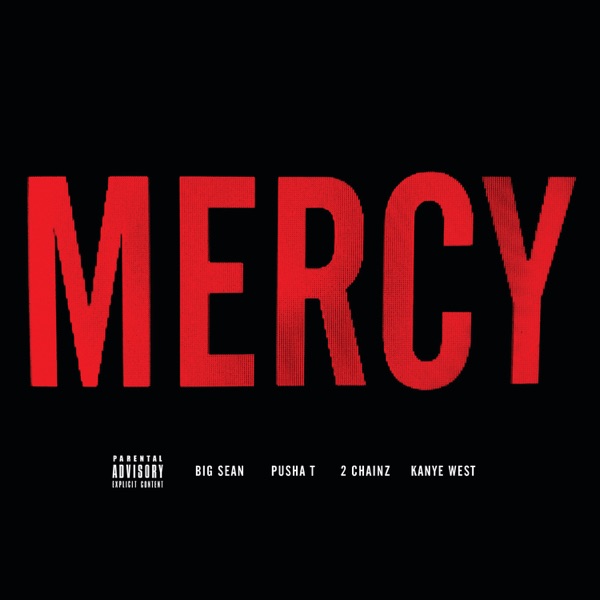 Mercy (feat. Big Sean, Pusha T & 2 Chainz) - Single album cover