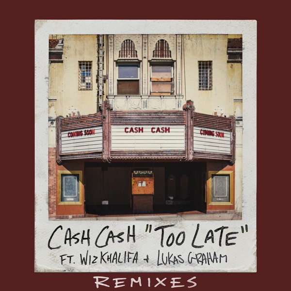 Too Late (feat. Wiz Khalifa & Lukas Graham) [Remixes] - Single album cover