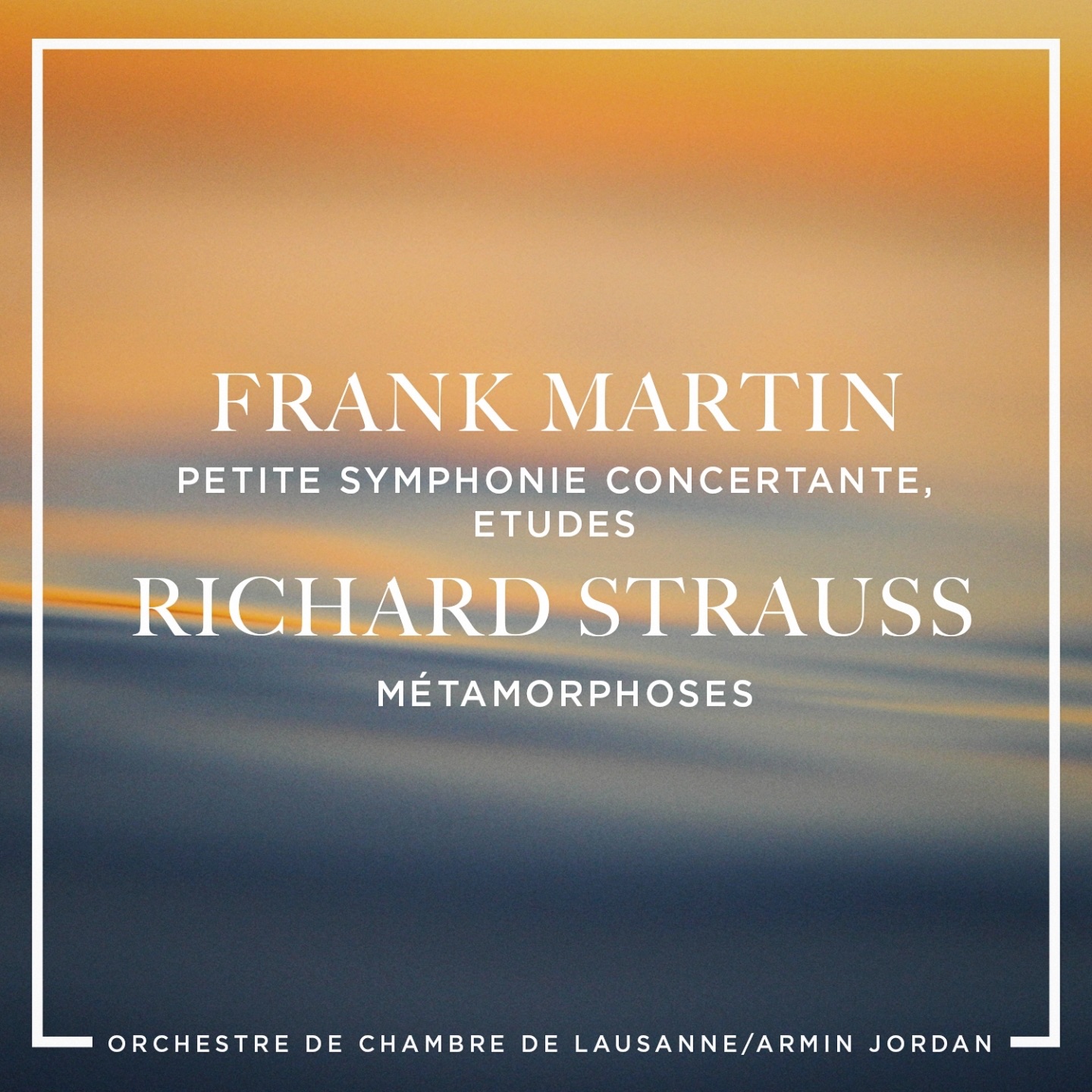 Frank Martin: Petite symphonie concertante, Etudes - Richard Strauss : Métamorphoses album cover