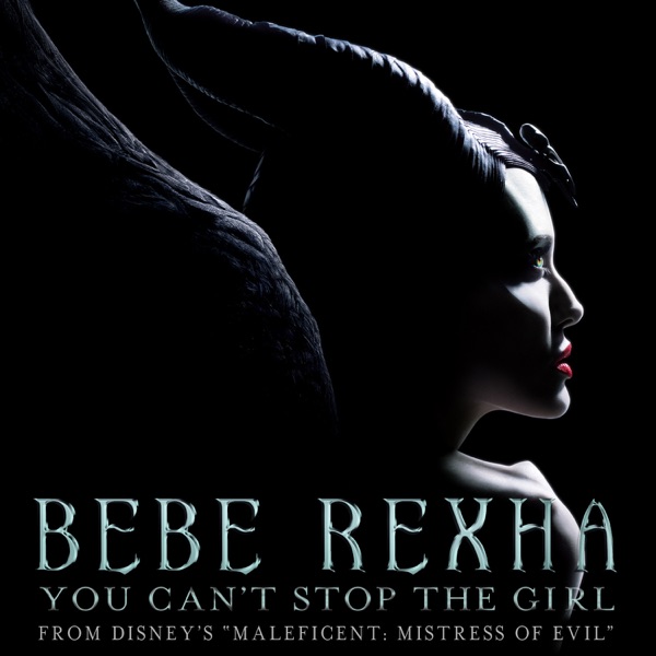 You Can't Stop the Girl (From Disney's "Maleficent: Mistress of Evil") - Single album cover