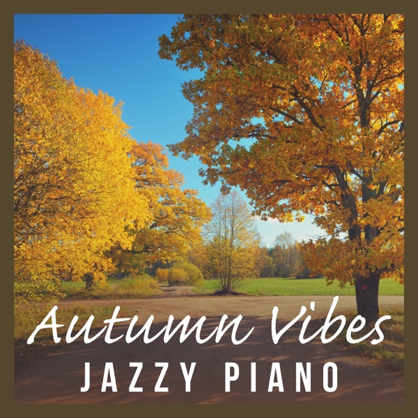 Autumn Vibes Jazzy Piano album cover