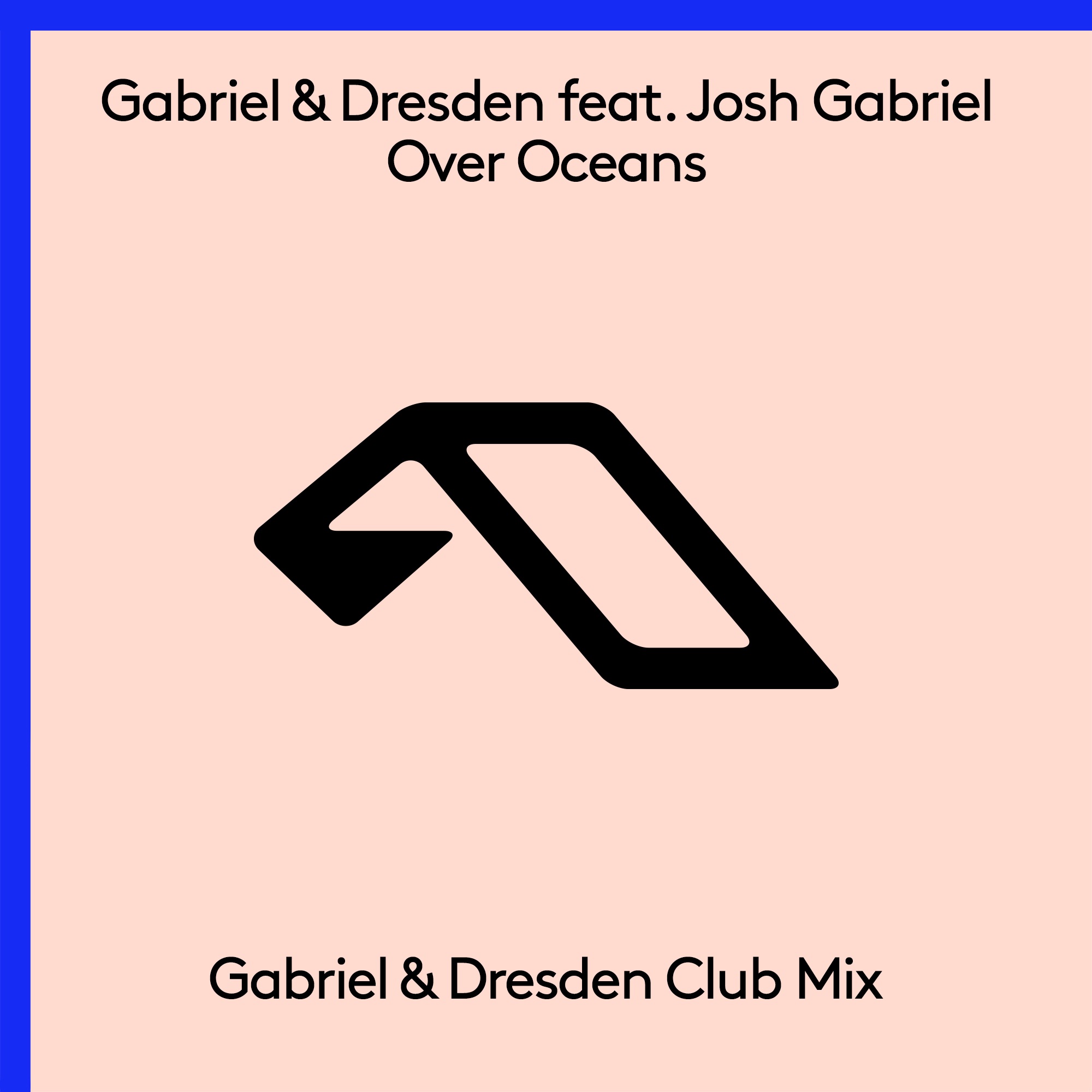 Over Oceans (Gabriel & Dresden Club Mix) [feat. Josh Gabriel] - Single album cover