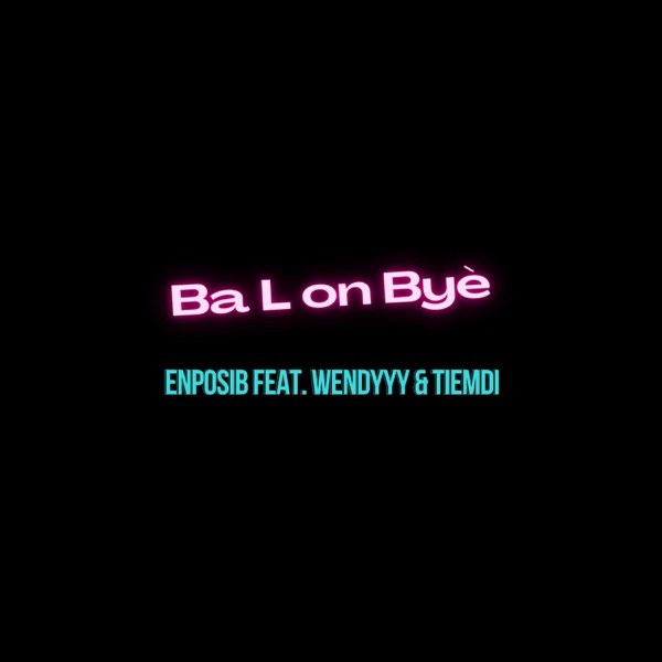 Ba L on Byè (feat. Wendyyy & Tiemdi) - Single album cover