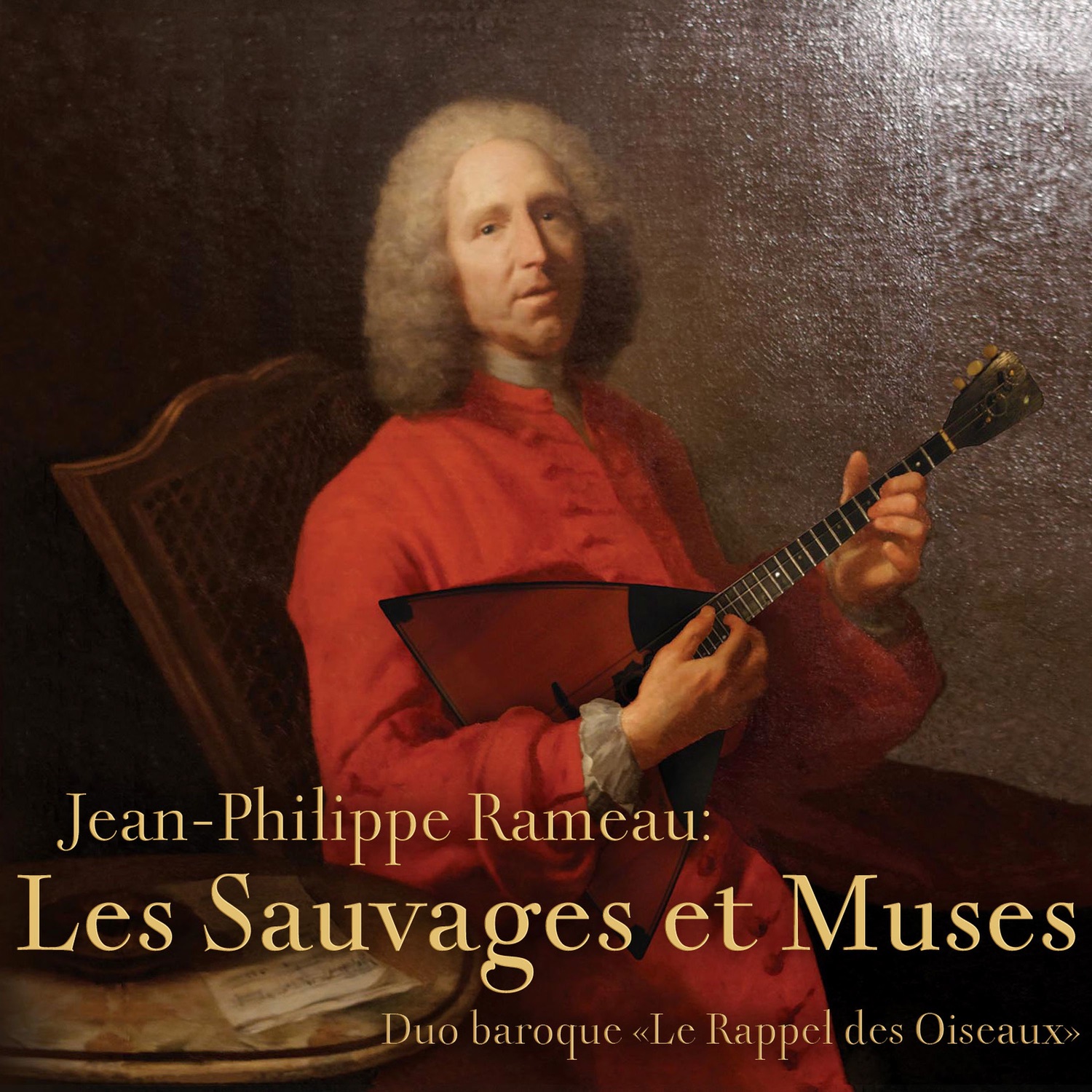 Jean-Philippe Rameau: Les Sauvages et Muses album cover