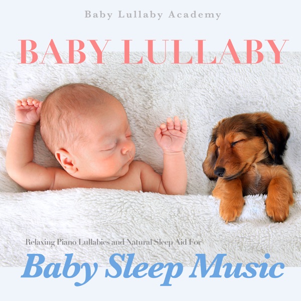 Baby Lullaby: Relaxing Piano Lullabies and Natural Sleep Aid for Baby Sleep Music album cover