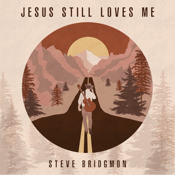 Jesus Still Loves Me - Single (feat. Jeff Bates & Danielle Wilson) - Single album cover