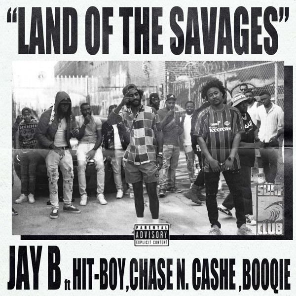 Land of the Savages (feat. Booqie, Chase N. Cashe, Jay B & Hit Boy) - Single album cover
