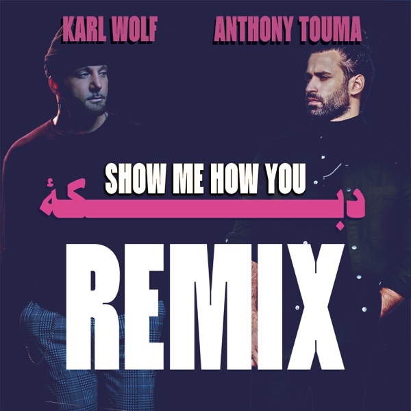 Show Me How You Dabke (Karl Wolf Remix) - Single album cover