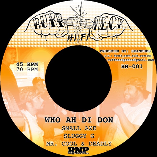 Who Ah Di Don (feat. Small Axe, Sluggy G & Mr. Cool N Deadly) - Single album cover
