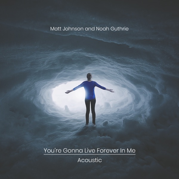 You're Gonna Live Forever in Me (Acoustic) - Single album cover
