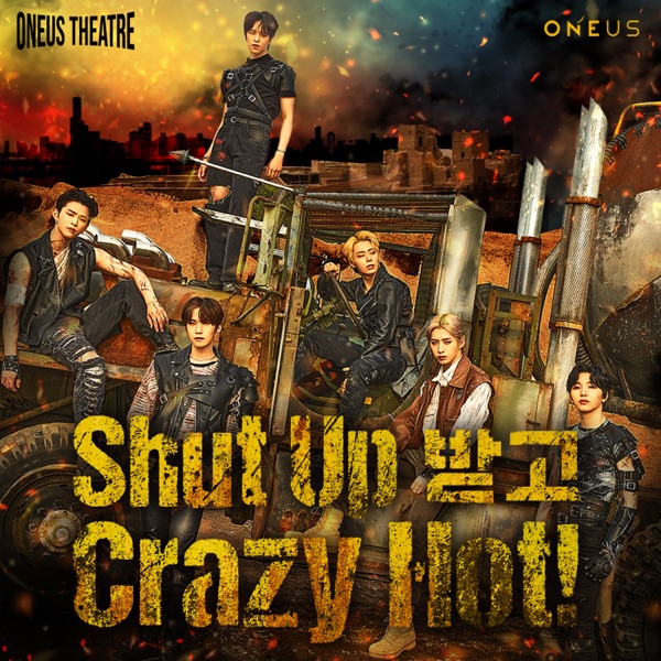 Oneus Theatre : Shut Up 받고 Crazy Hot! - Single album cover