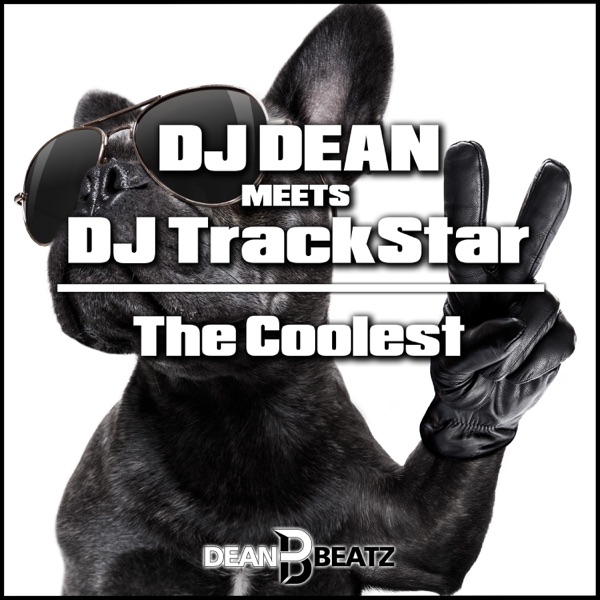 The Coolest (DJ Dean Meets DJ TrackStar) [Remixes] - Single album cover