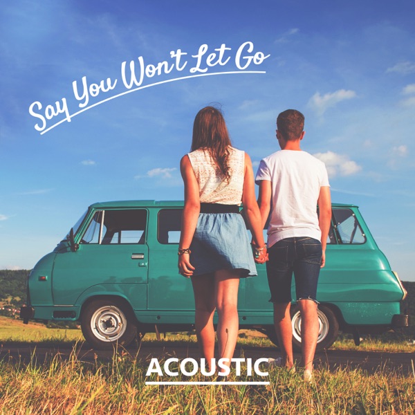 Say You Won't Let Go (Acoustic) - Single album cover