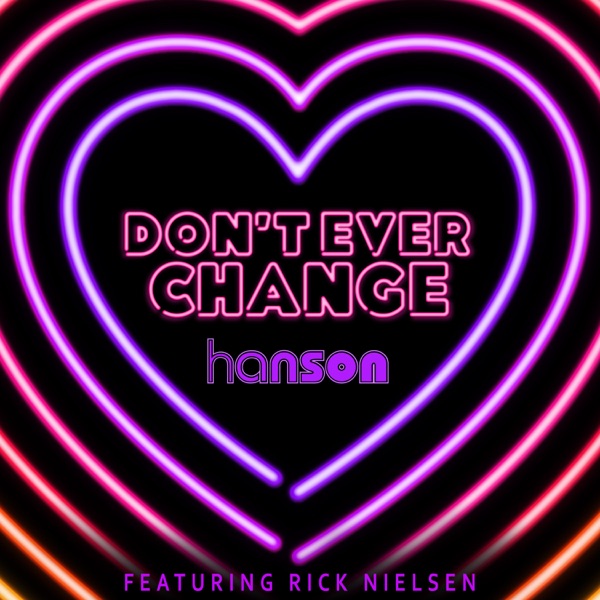 Don't Ever Change (feat. Rick Nielsen) - Single album cover
