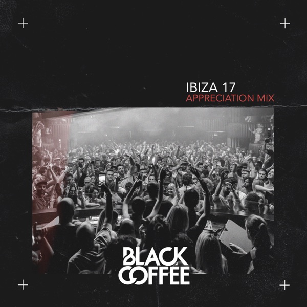 Black Coffee Ibiza 17 Appreciation Mix album cover
