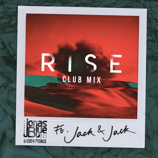 Rise (feat. Jack & Jack) [Jonas Blue & Eden Prince Club Mix] - Single album cover