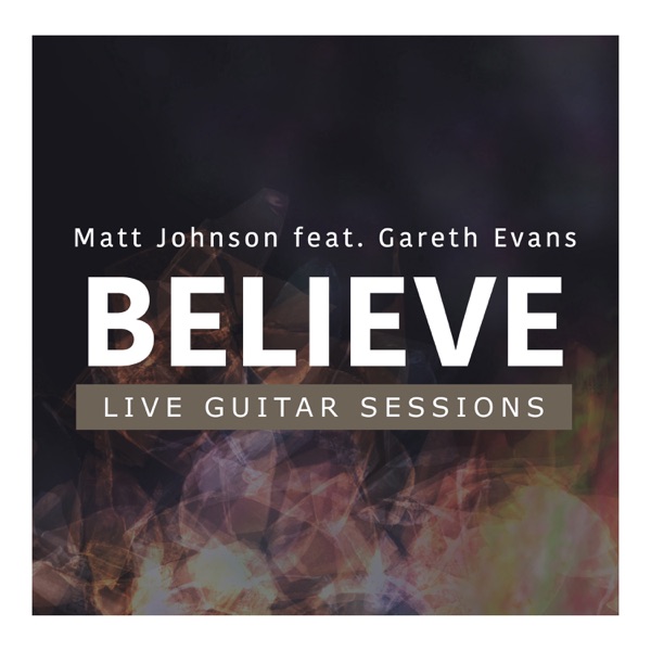 Believe (Live Guitar Sessions) [feat. Gareth Evans] - Single album cover