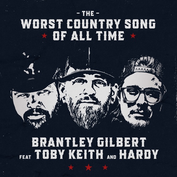 The Worst Country Song Of All Time (feat. Toby Keith & Hardy) - Single album cover
