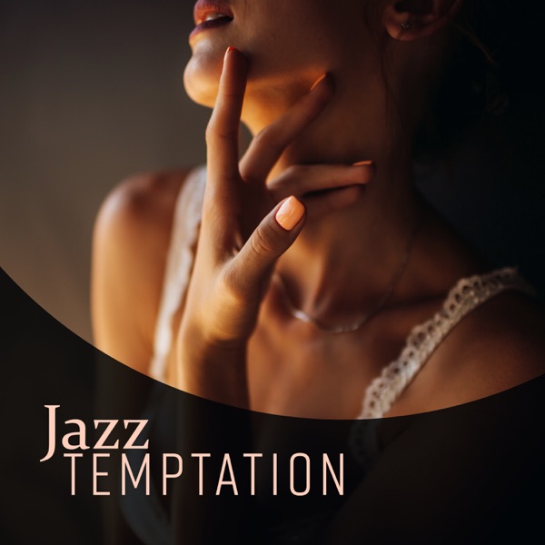 Jazz Temptation: Most Sensual and Sexy Music, Sexual Lounge Session, Sexy Piano & Sax album cover