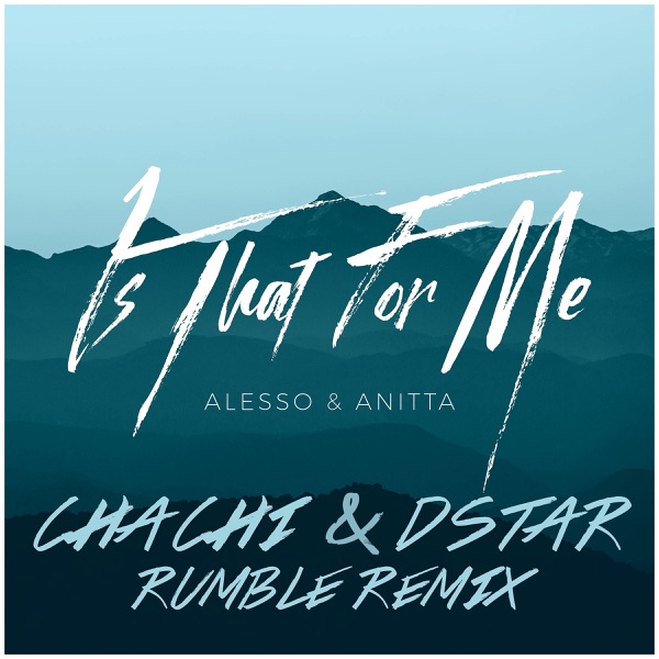 Is That For Me (Chachi & Dstar Rumble Remix) - Single album cover