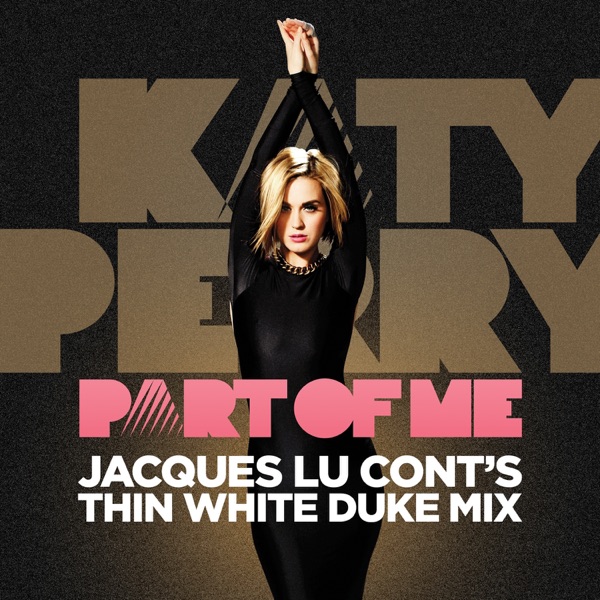 Part of Me (Jacques Lu Cont's Thin White Duke Mix) - Single album cover