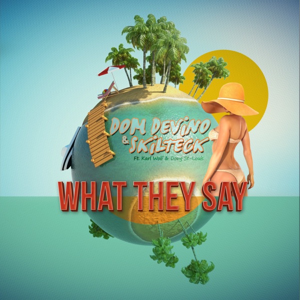 What They Say (feat. Karl Wolf) [Radio Edit] - Single album cover