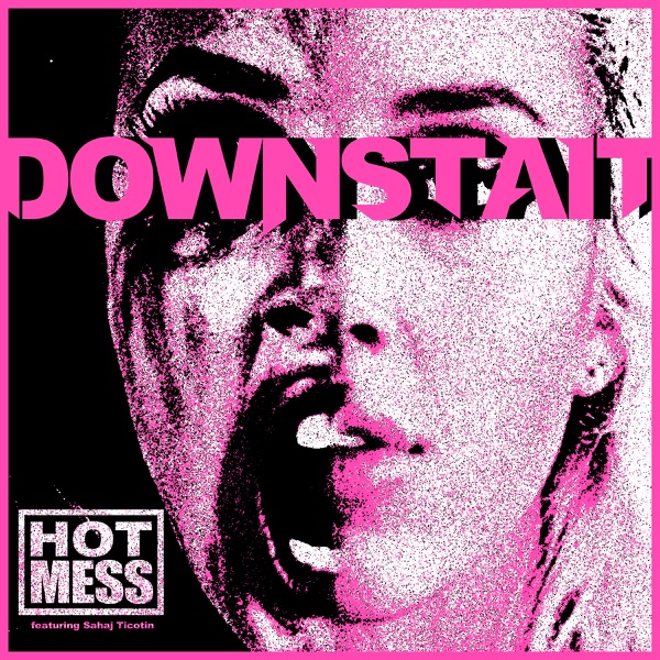 Hot Mess - Single (feat. Sahaj Ticotin) - Single album cover