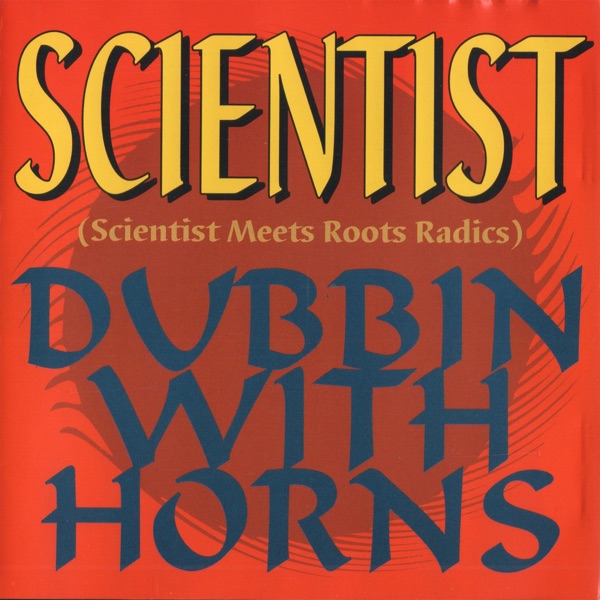Scientist Meets Roots Radics Dubbin with Horns album cover