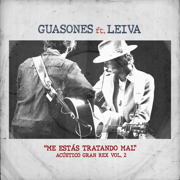 Me Estás Tratando Mal (Acústico Gran Rex Vol. 2) [feat. Leiva] - Single album cover