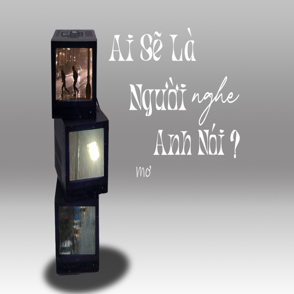 Ai Sẽ Là Người Nghe Anh Nói? - Single album cover