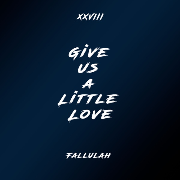 Give Us a Little Love (Remix) [feat. XXVIII] - Single album cover