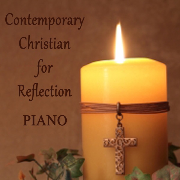 Contemporary Christian for Reflection: Piano album cover