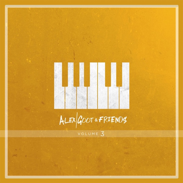 Alex Goot & Friends, Vol. 3 album cover