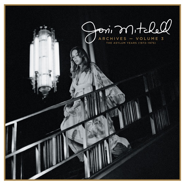 Joni Mitchell Archives, Vol. 3: The Asylum Years (1972-1975) album cover