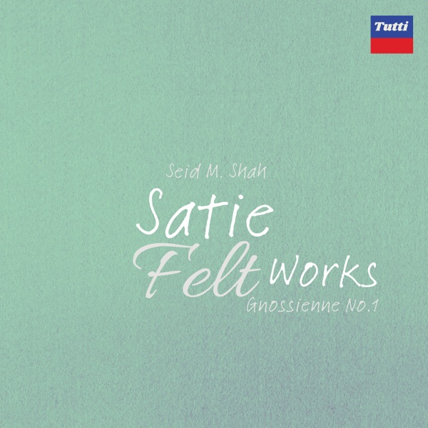 Satie Felt Works: Gnossienne No. 1 - Single album cover